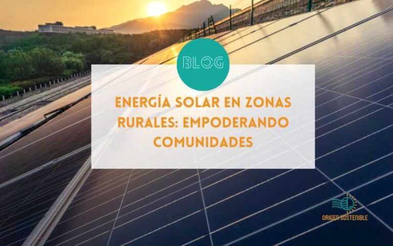 Energía Solar en Zonas Rurales: Empoderando Comunidades